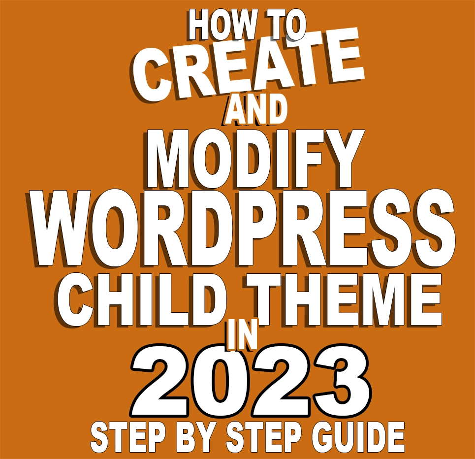 How To Create And Modify Wordpress Child Theme In 2023
