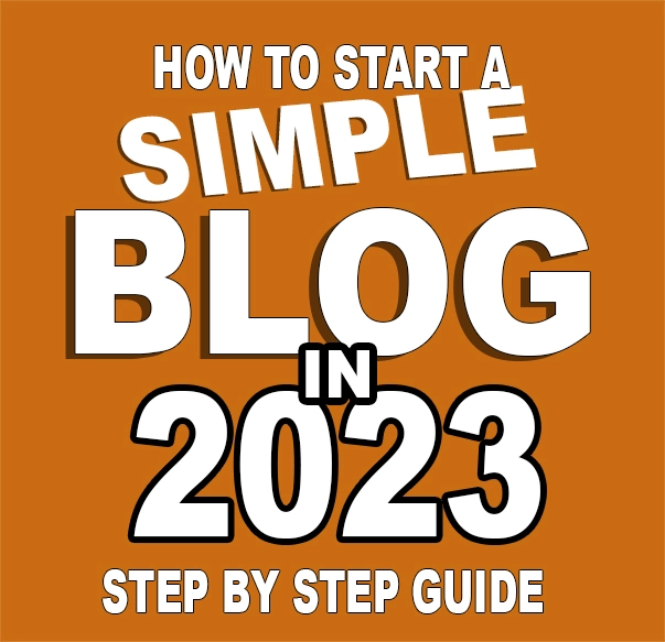 How To Start A Simple Blog In 2023 Without Coding - Step by Step Guide